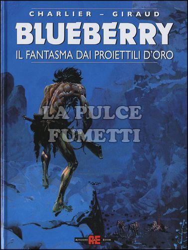 BLUEBERRY #    12: IL FANTASMA DAI PROIETTILI D'ORO